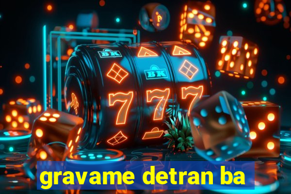 gravame detran ba